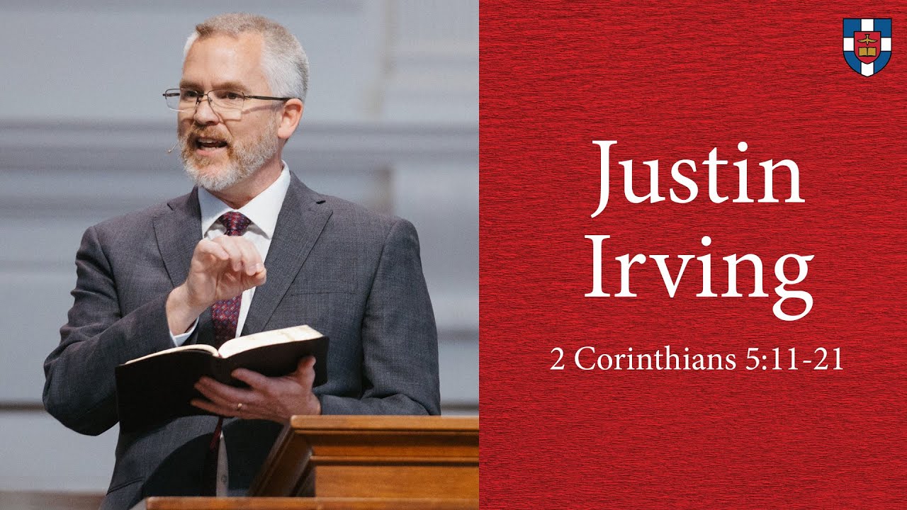 Justin Irving | 2 Corinthians 5:11-21