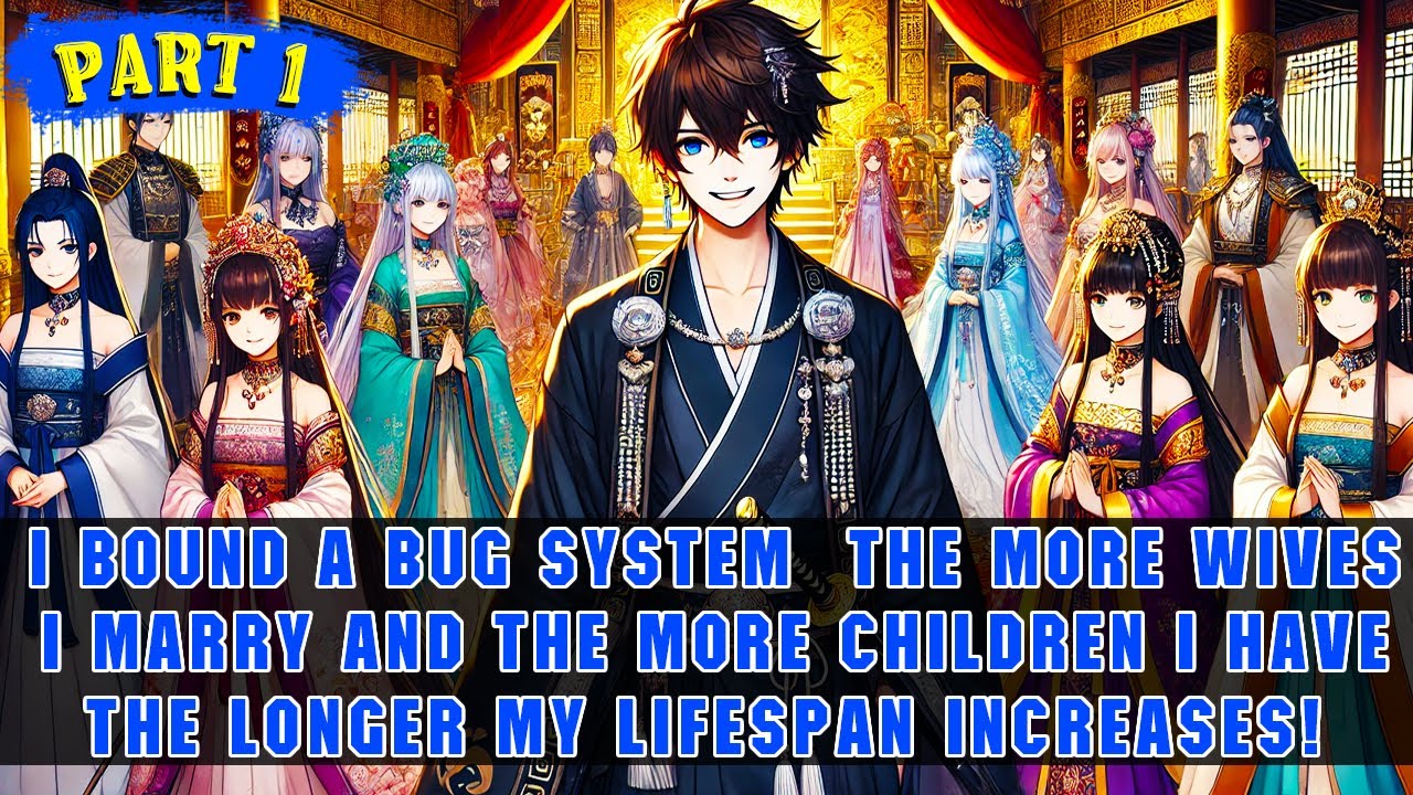 I Bound a Bug System: To Extend My Life, I Must Marry Many Wives and Have Countless Children!