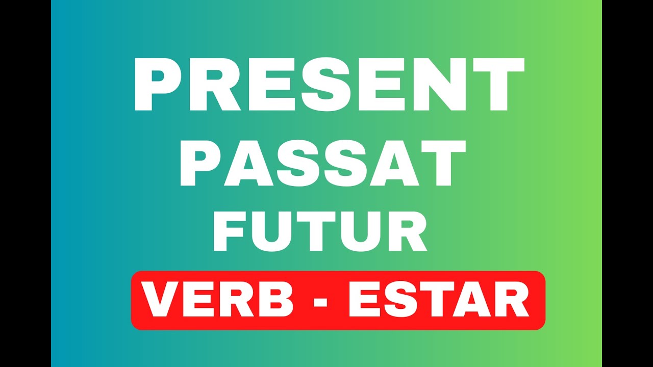 Verb estar en catala; present, passat i fufur