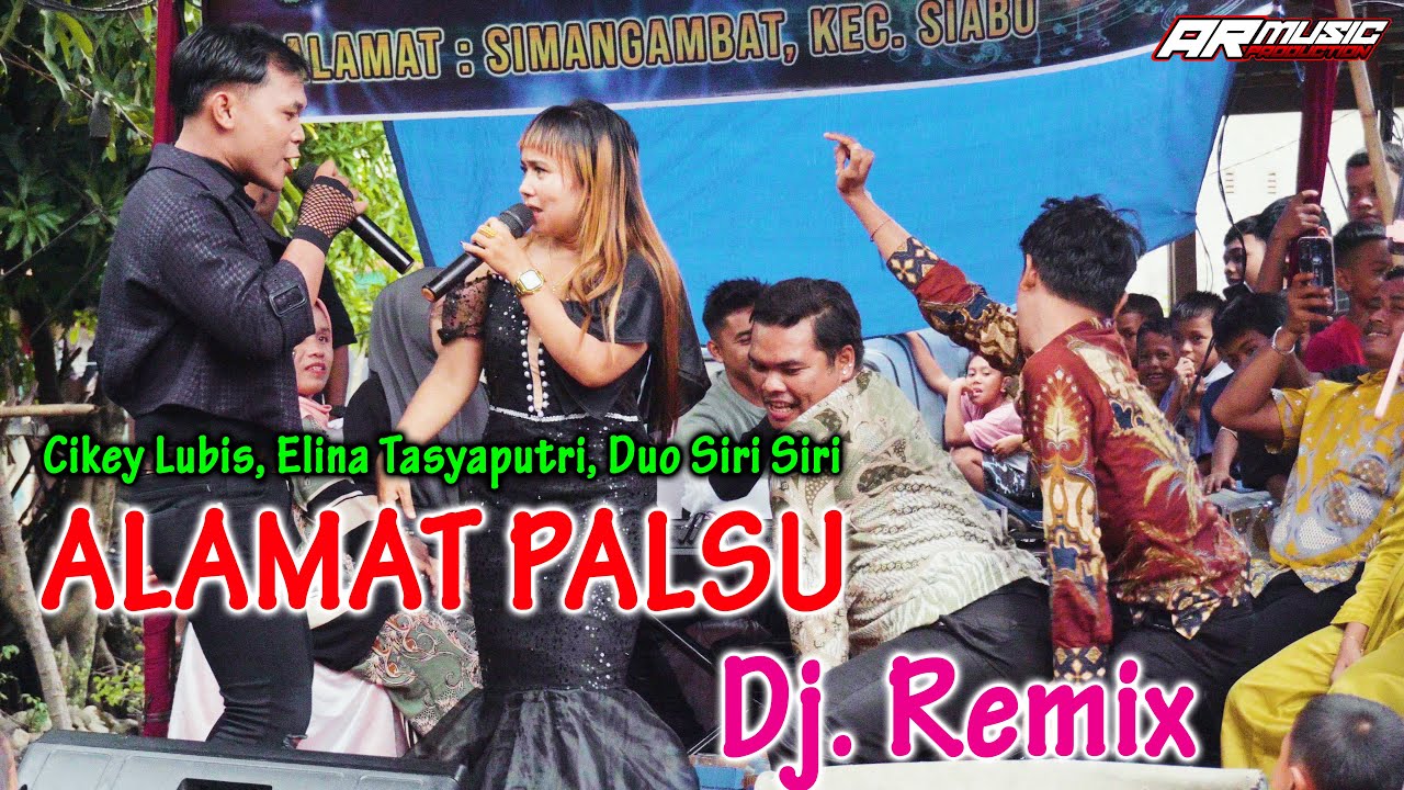 ALAMAT PALSU DJ REMIX - CIKEY LUNIS ft ELINA TASYAPUTRI & DUO SIRI SIRI
