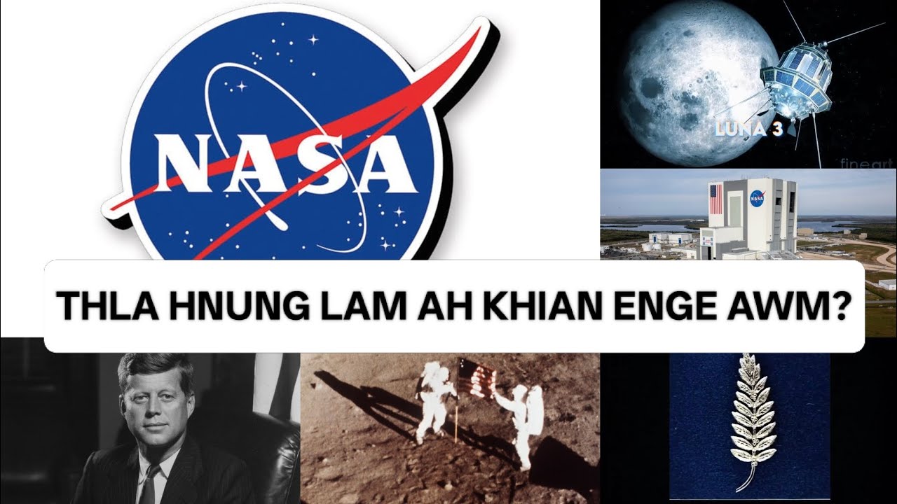 KAN HMUH THEIH LOH LAM THLA A ASTRONAUT TE THIL HMUH LEH HRIAT TE leh NASA THU ZEP TE. 