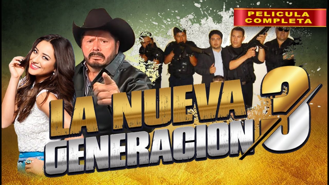 La Nueva Generacion 3 | La Pelicula Completa Mexicana | Accion en español | 2024