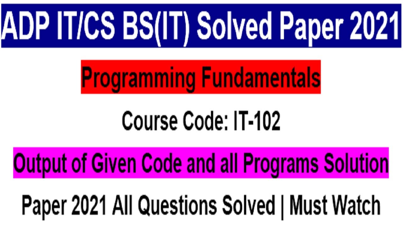 ADP IT CS & BS IT Solved Paper 2021 Programming Fundamentals PU