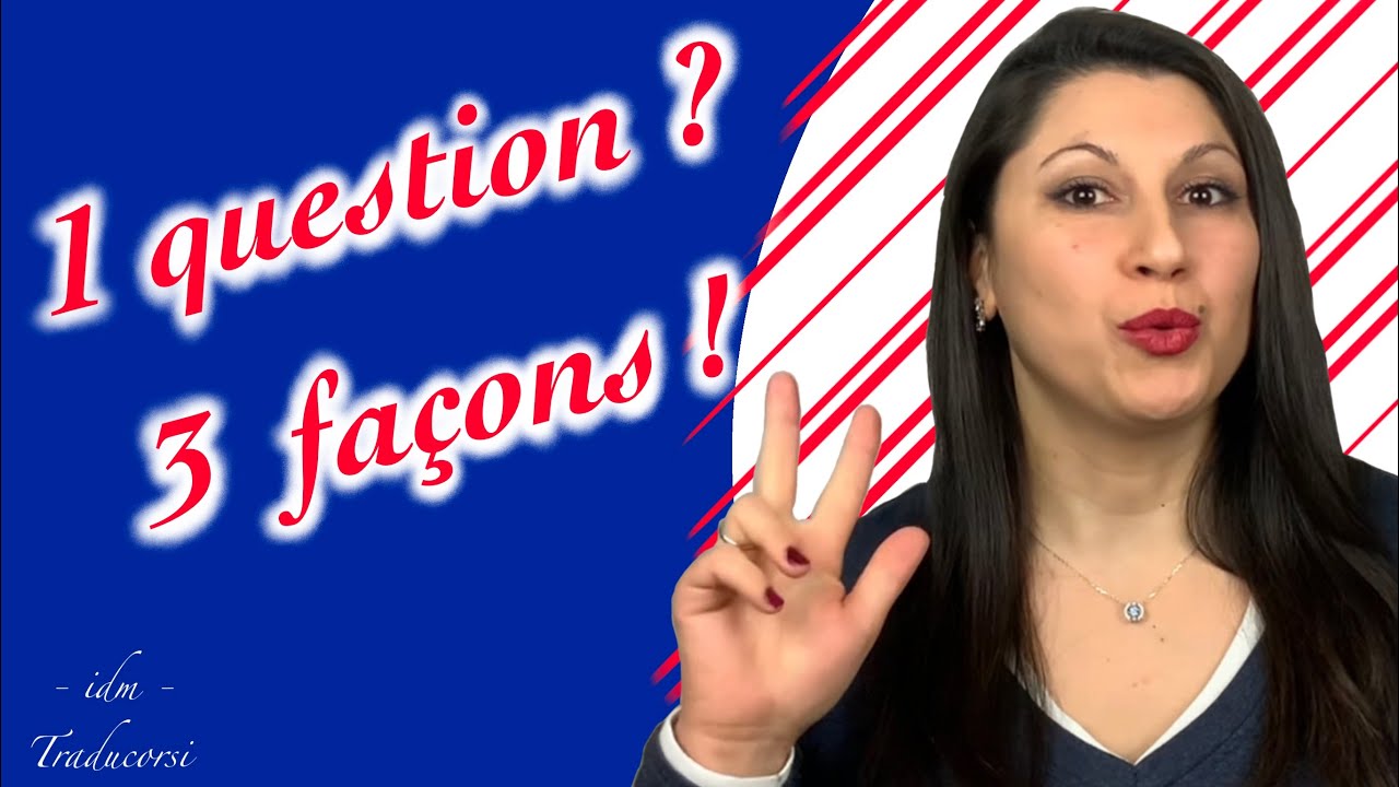3 fa&ccedil;ons de poser une question #Fran&ccedil;aisenmoinsde3minutes
