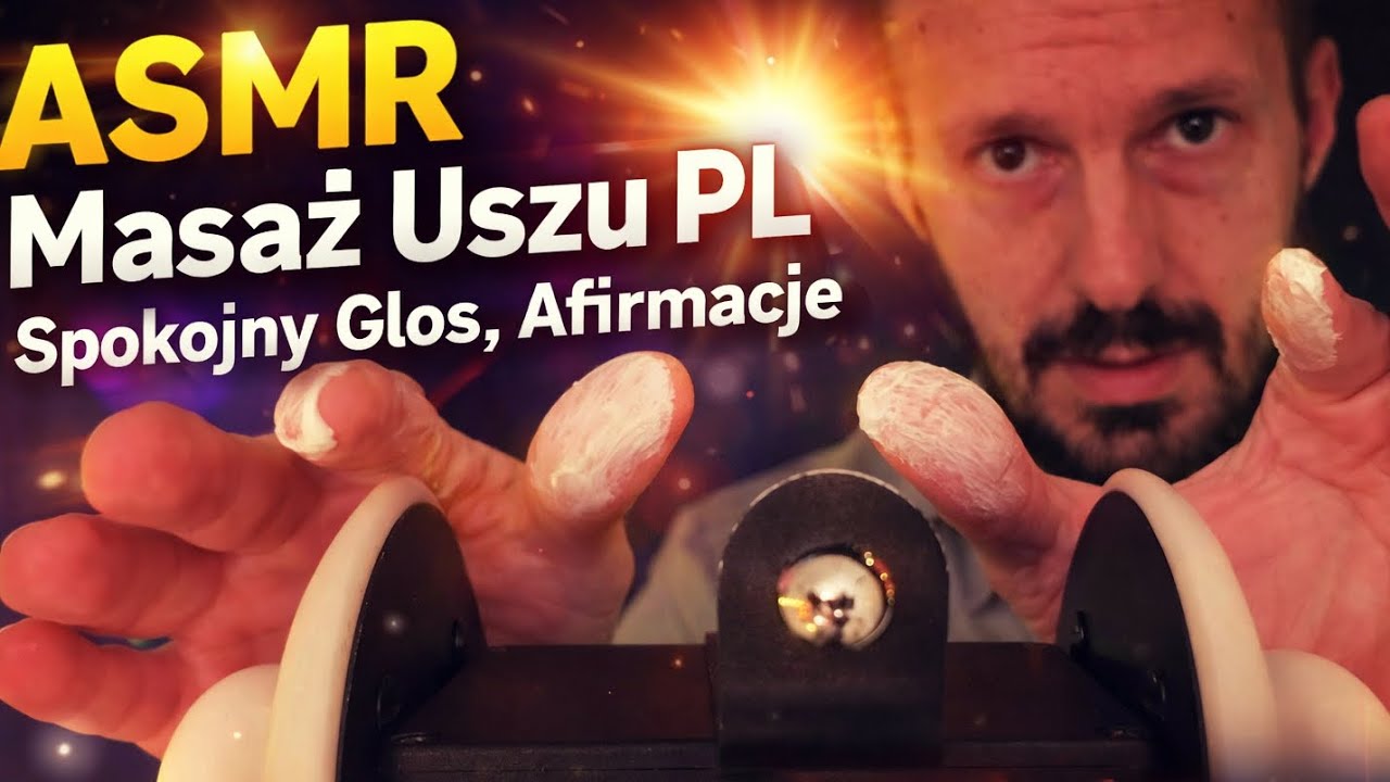 ASMR Masaż Uszu PL | Spokojny Głos, Afirmacje i Natychmiastowy Spokój