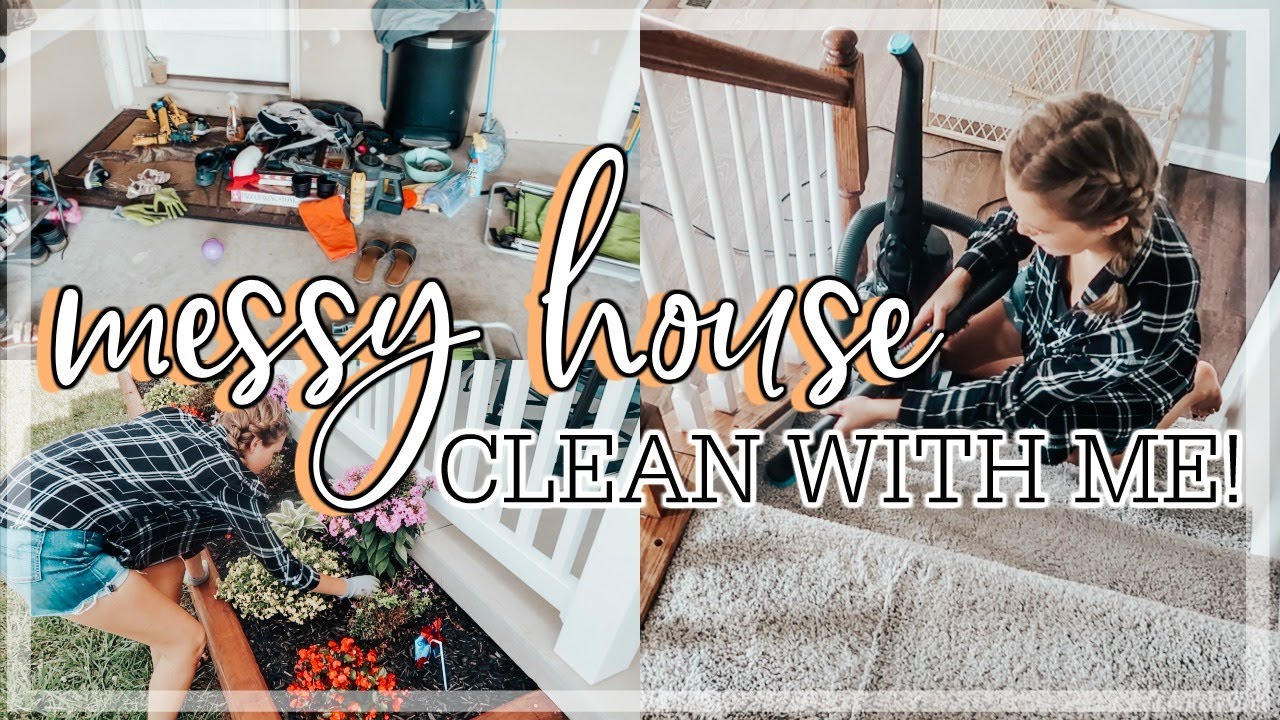 MESSY HOUSE CLEAN WITH ME | INSIDE AND OUTSIDE CLEANING MOTIVATION | EXTREME CLEAN WITH ME