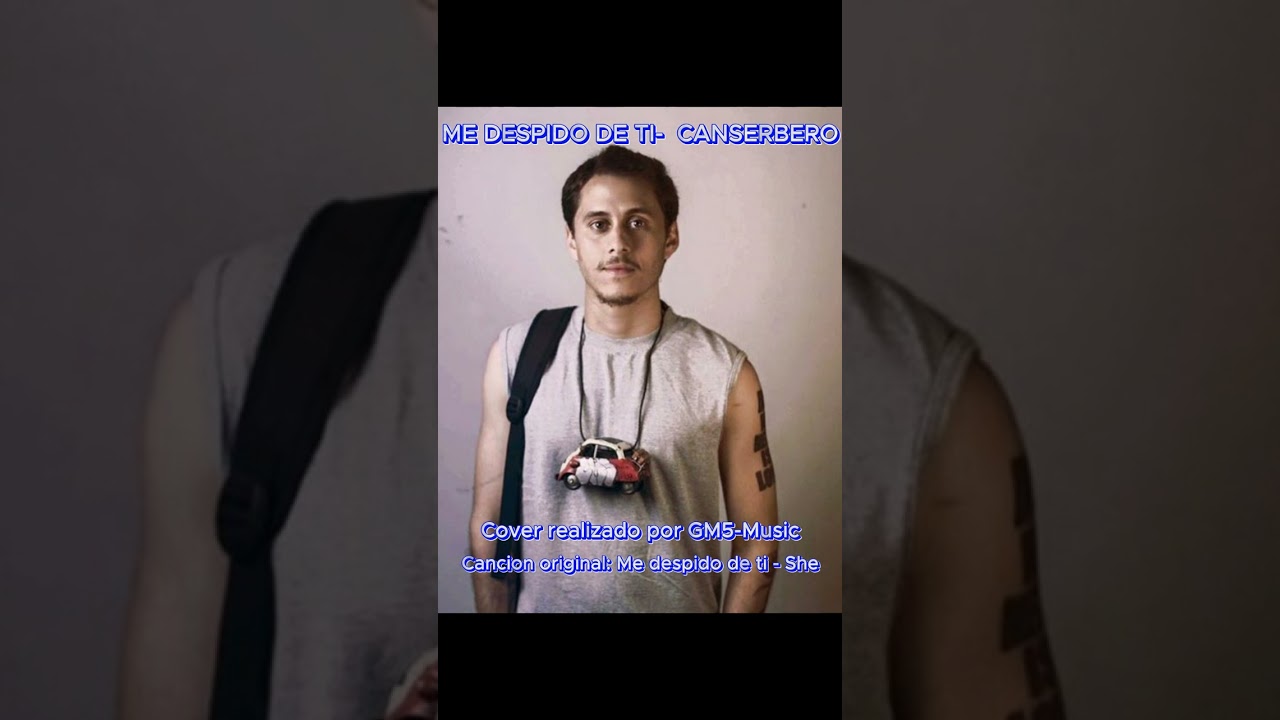 ME DESPIDO DE TI -  CANSERBERO