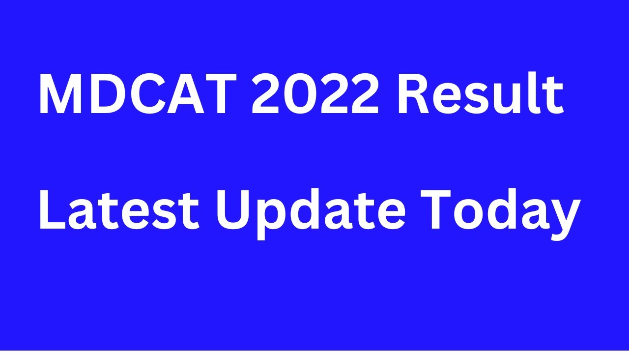 MDCAT 2022 Result ll PMC MDCAT 2022 Latest Update Today ll PMC New Update 2022 ll MDCAT Result News