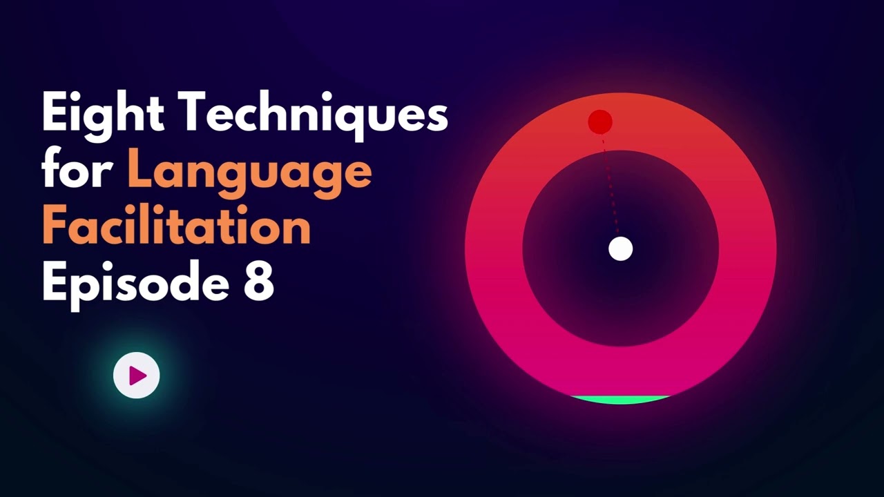 Eight Techniques for Language Facilitation [S01E8]