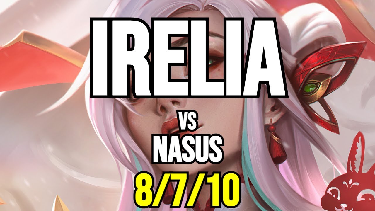 Challenger EUW Irelia VS Nasus - 8/7/10 !