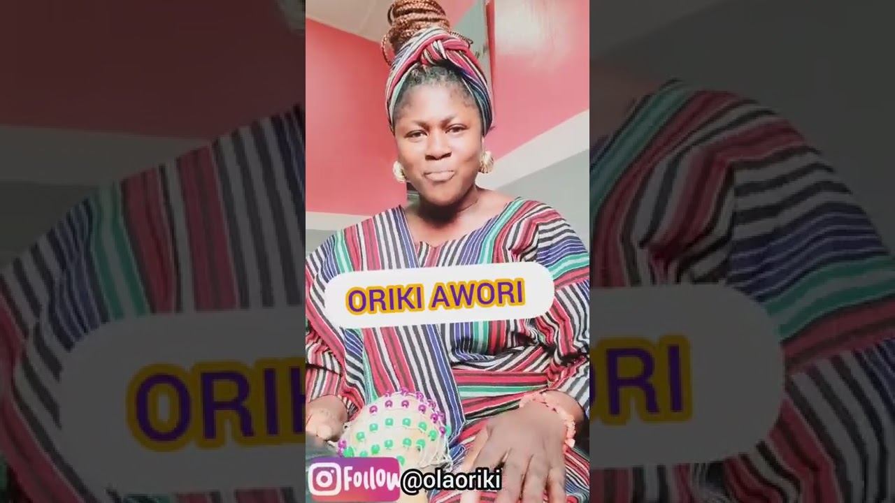 ORIKI AWORI #oriki #omomawori  #olunla #iseri #olotta