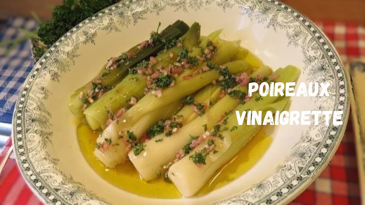 LES POIREAUX VINAIGRETTE Grand Mère Mitraille à l'ancienne, un succès gourmand ! - Gourmandises TV