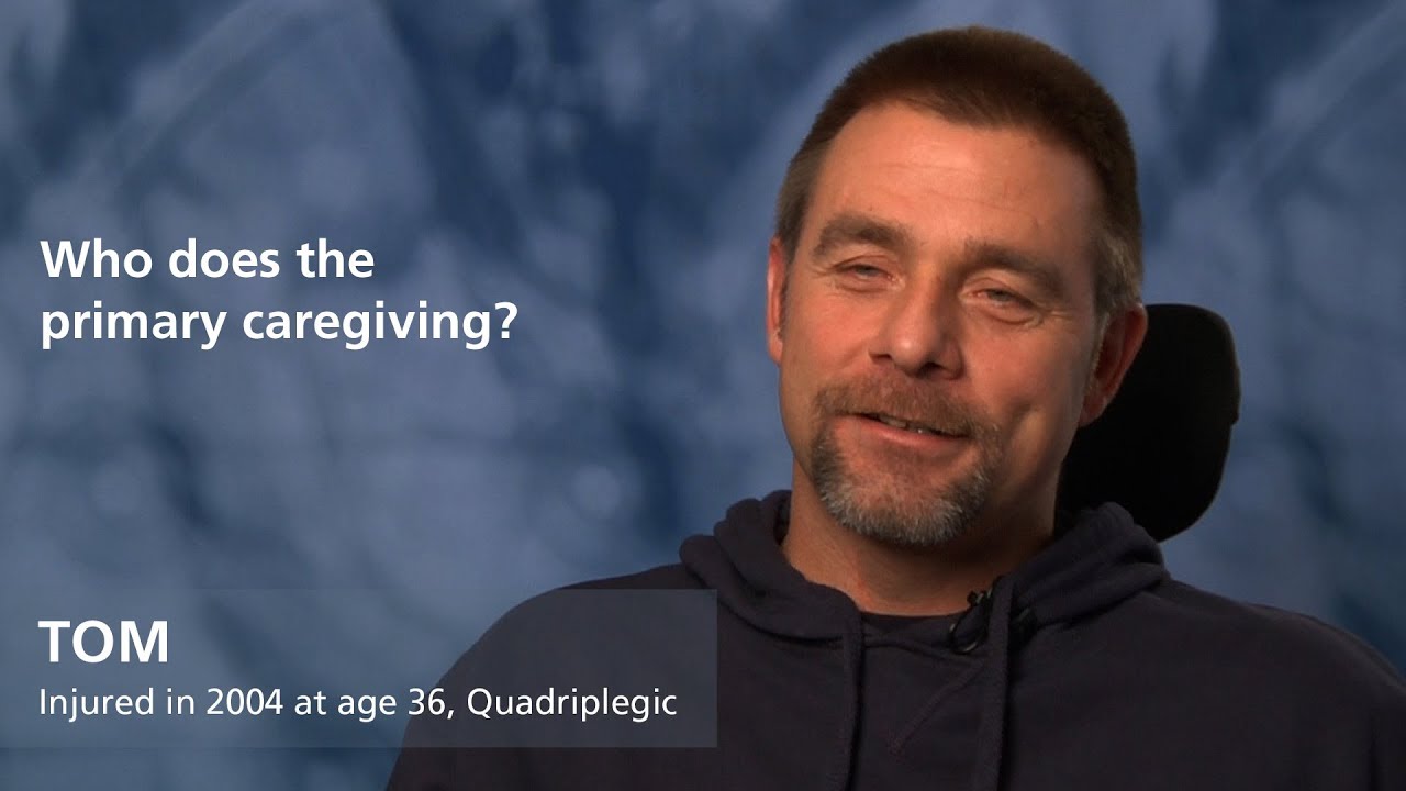 Tom: Who does the primary caregiving?
