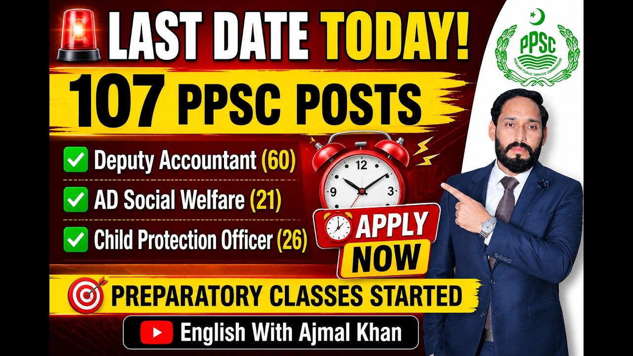 LAST DATE TO APPLY | Deputy Accountant, Assistant Director SW&BM ,Child Protection Officer,PPSC 2026