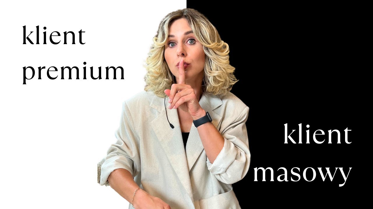 Klient PREMIUM a klient masowy. Czym kierują się przy wyborze? Co jest dla nich ważne?