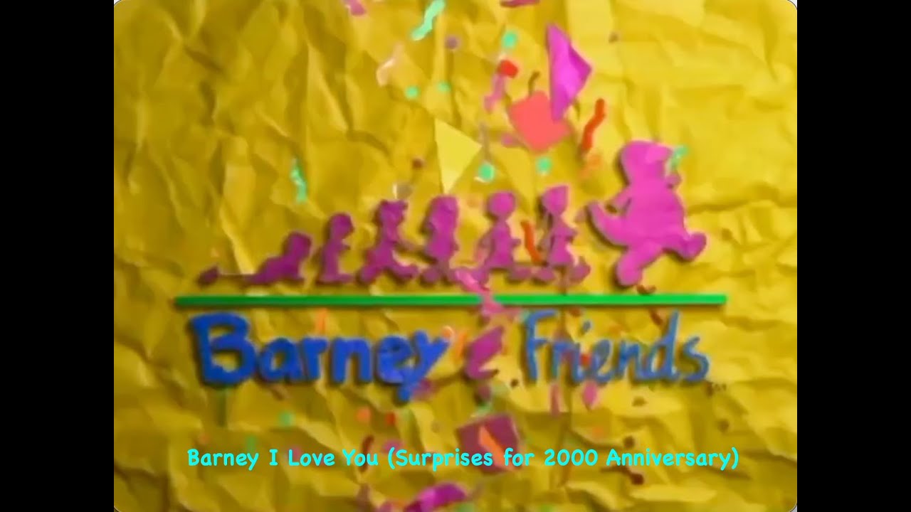 Barney I Love You (Surprises for 2000 Anniversary)