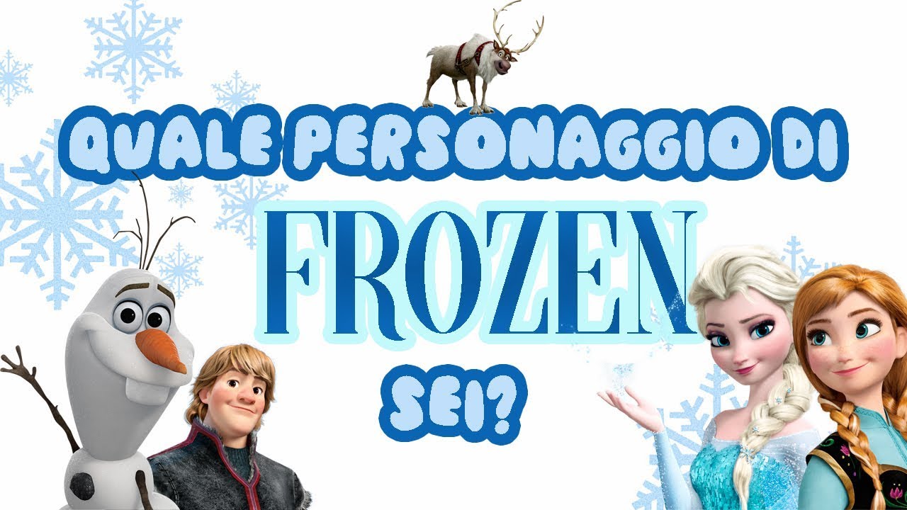 CHE PERSONAGGIO DI FROZEN SEI? - TEST DELLA PERSONALITA' DISNEY