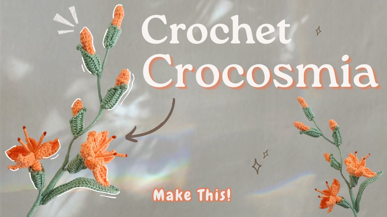Crochet Falling Star Flowers🌸 | Crocosmia | Easy Beginner-Friendly Step-by-Step Tutorial