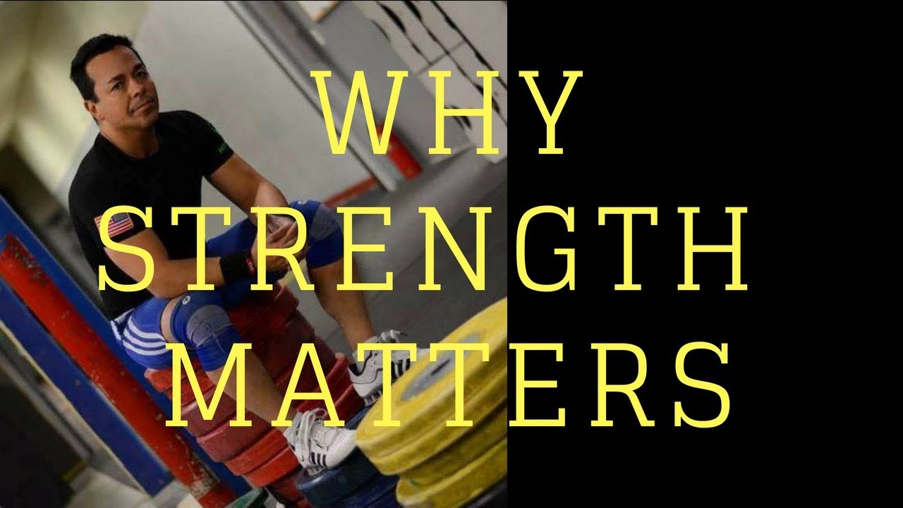 Why Strength Matters