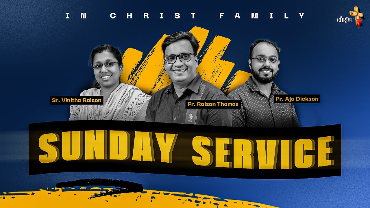Sunday Service | Pr Ajo Dickson | Sr Vinitha Raison | Pr Raison Thomas | 11-02-2023 | In Christ
