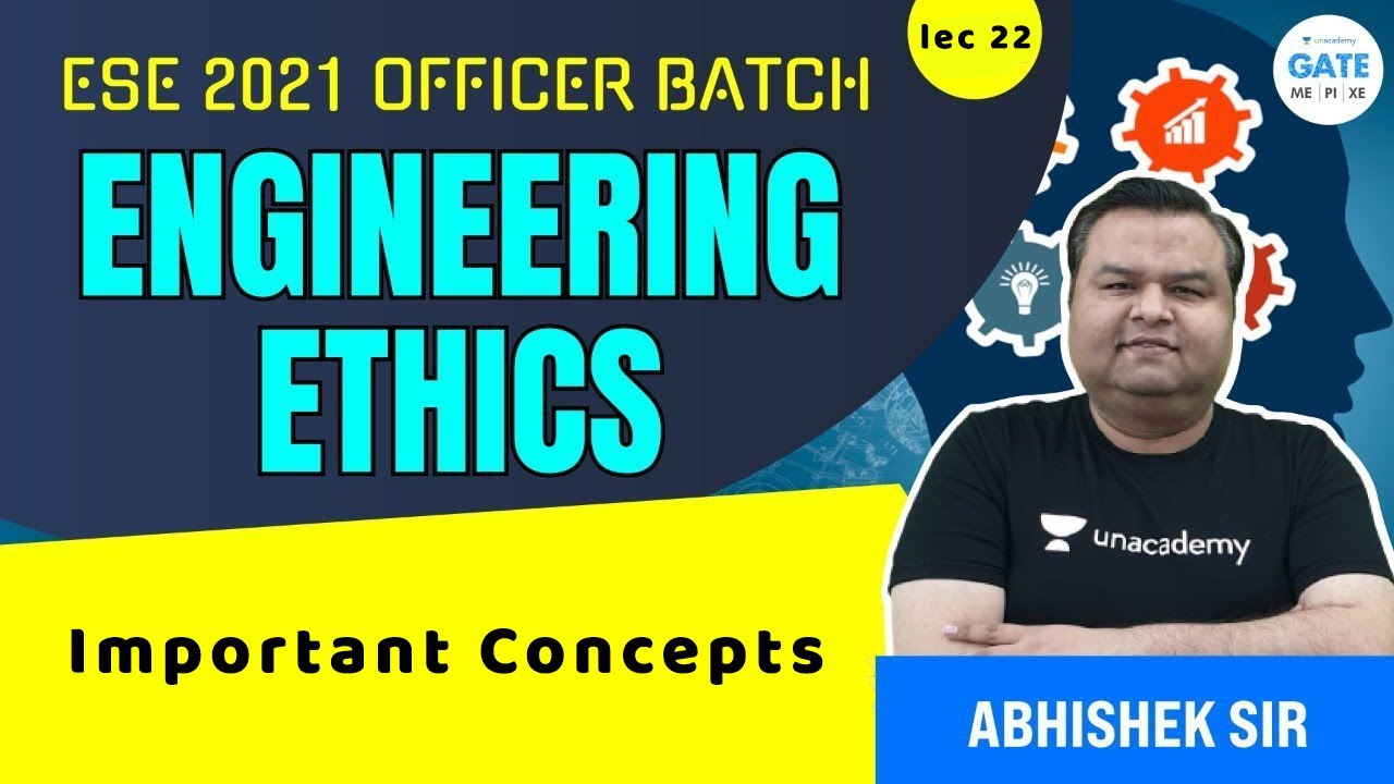 Important Concepts  | L:22 | Engineering Ethics | ESE 2021 OFFICERS BATCH