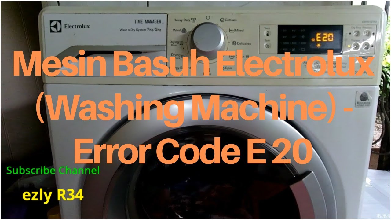 Error Code E20 - Mesin Basuh (Washing Machine) Electrolux etc.