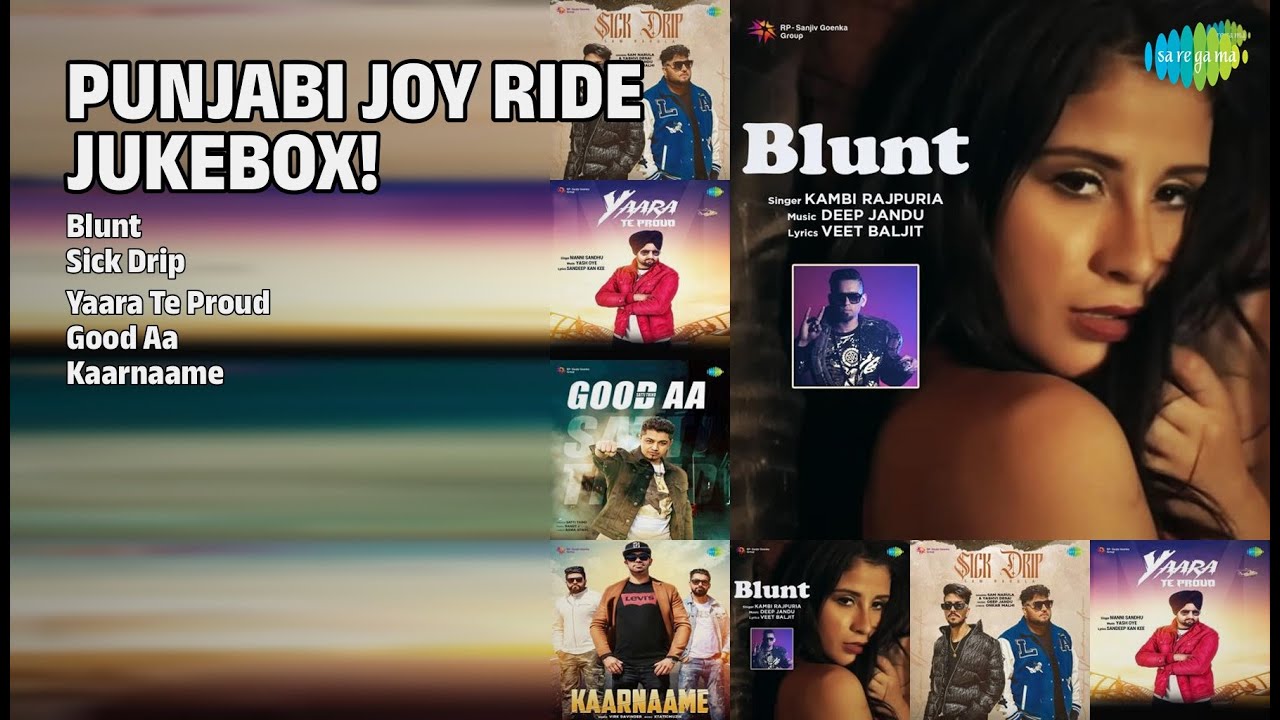 Joy Ride Punjabi Hits | Kambi Rajpuria Songs | Blunt | Sick Drip | Yaara Te Proud
