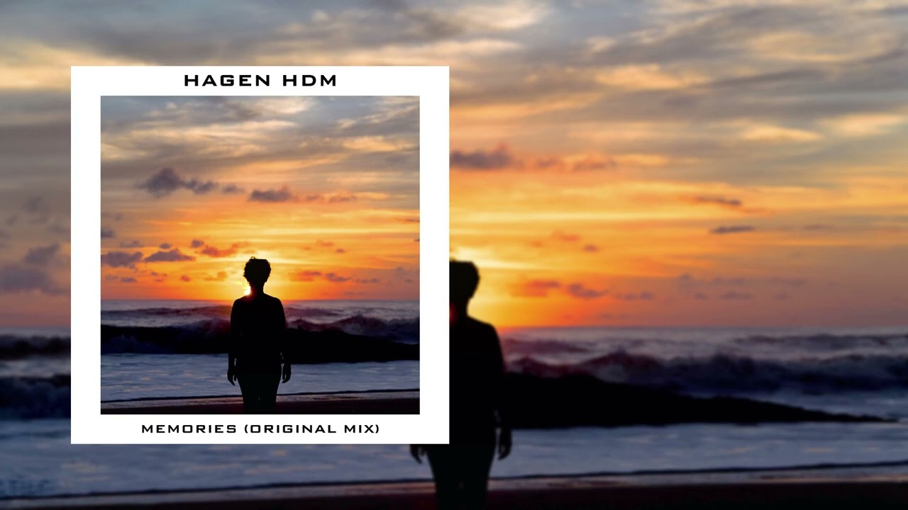 Hagen HDM - Memories (Original Mix)