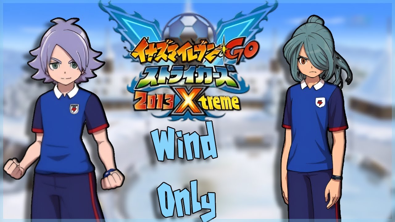 Can You Beat Inazuma Eleven Go Strikers 2013 WITH ONLY WIND CHARACTERS?