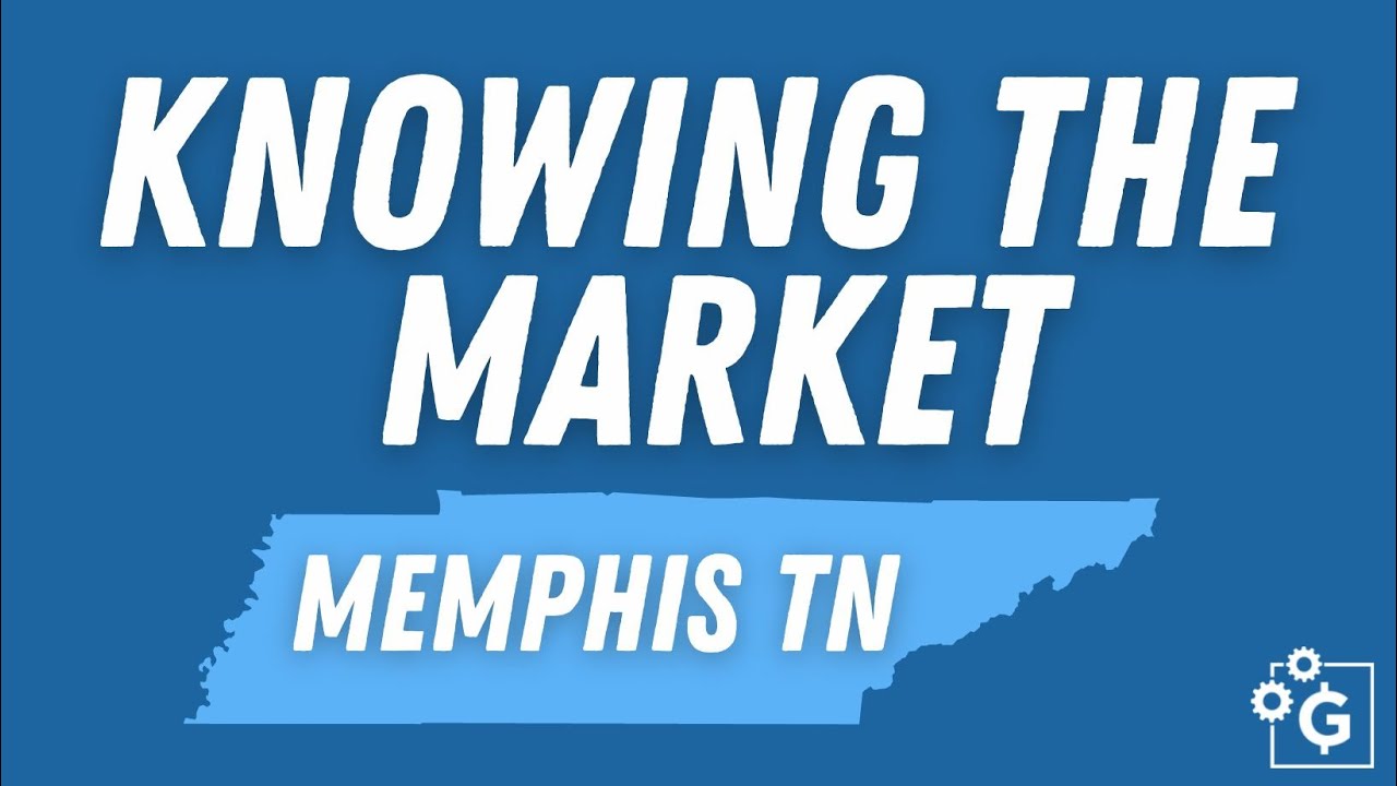 Knowing The Market Series - MEMPHIS TN - Rental Investment Properties