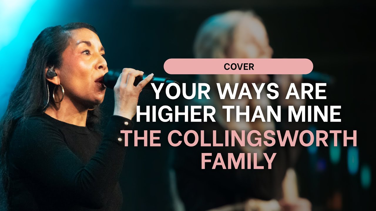 The Collingsworth Family - Your ways are higher than mine (cover) | Upstream
