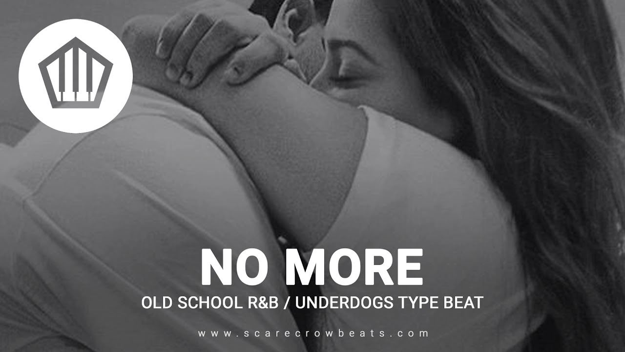 Old School R&B /  Underdogs Type Beat With Bridge [No More] 2018