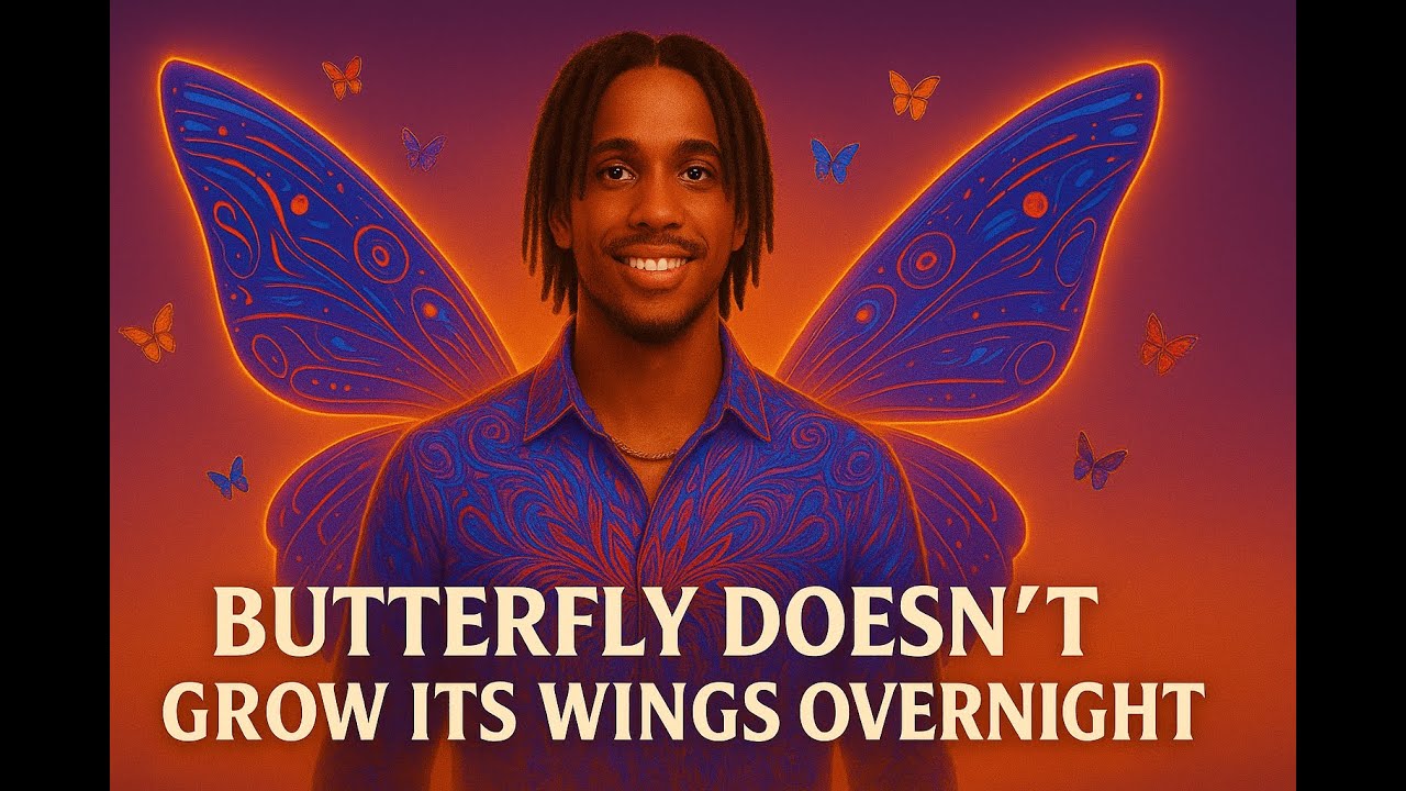 The Butterfly Doesn't Grow It's Wings Overnight 🦋