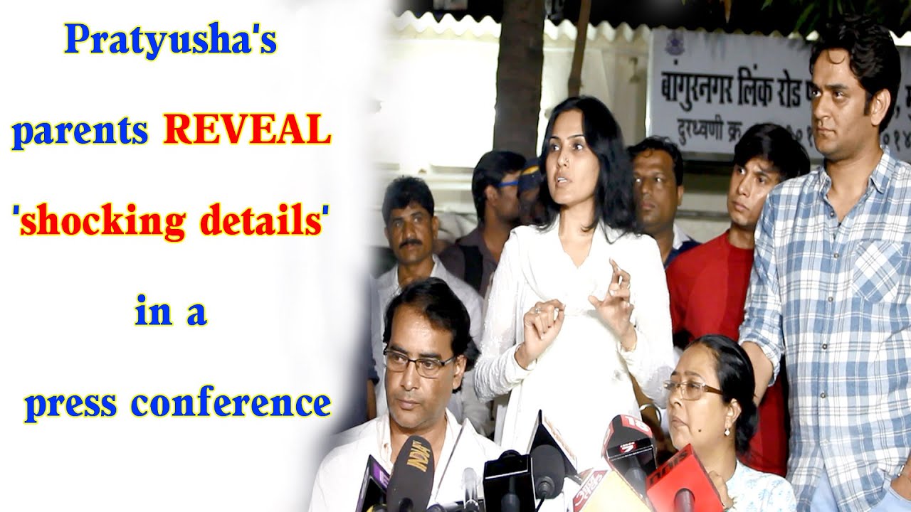 Pratyusha's parents REVEAL 'shocking details' in a press conference