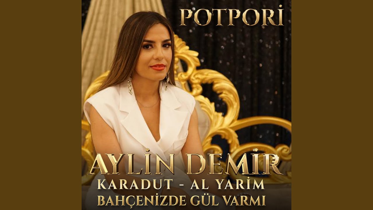 Karadut / Bahçenizde Gül Var mı / Al Yarim