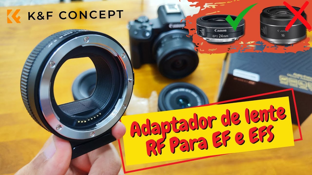 ADAPTADOR DE LENTE RF PARA EF E EF-S K&F CONCEPT - UNBOXING, TESTE E REVIEW.