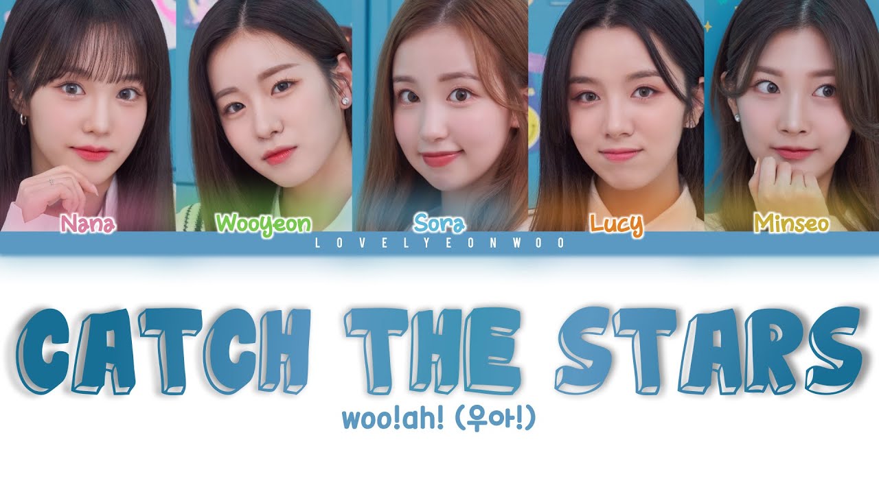 woo!ah! (우아!) – Catch the Stars (별 따러 가자) Lyrics (Color Coded Han/Rom/Eng)
