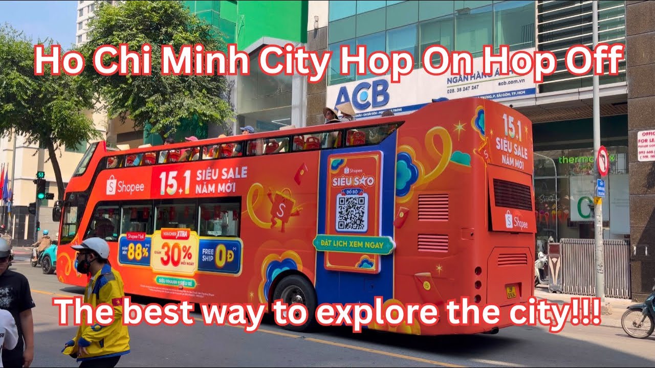 Ho Chi Minh City Hop On Hop Off|Best way to explore Saigon