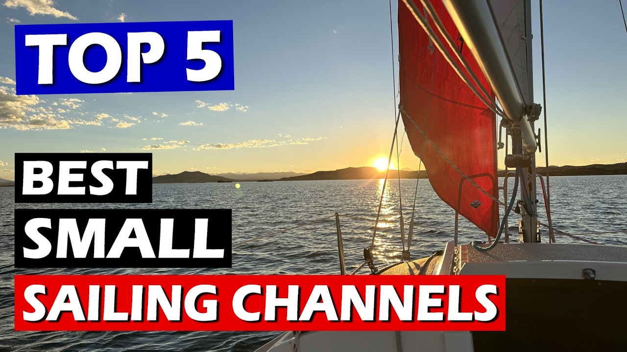 Best Sailing Channels (You've Never Heard Of!)