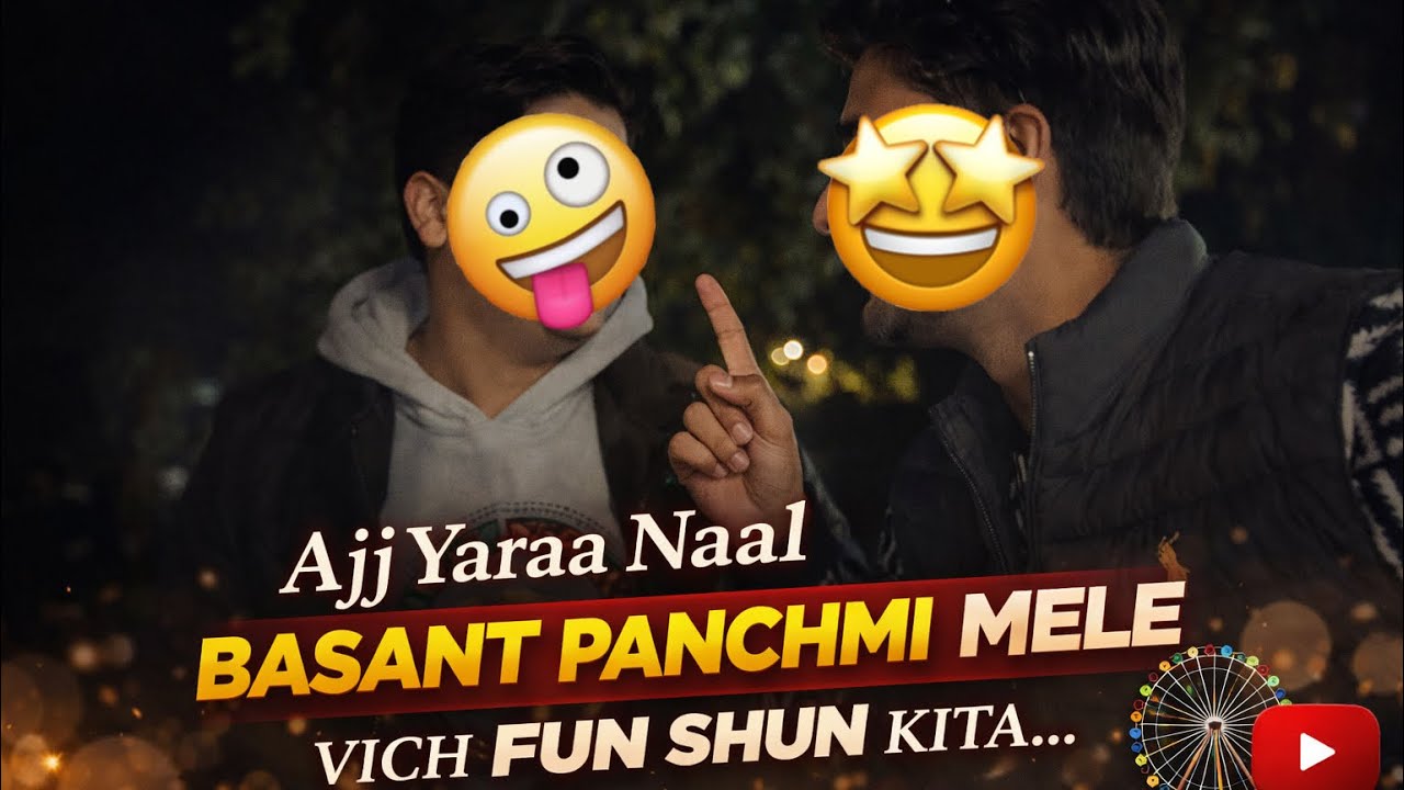 Basant Panchmi Mela Vlog 🎠 | Ajj Yaraa Naal Full On Fun Shun 🔥