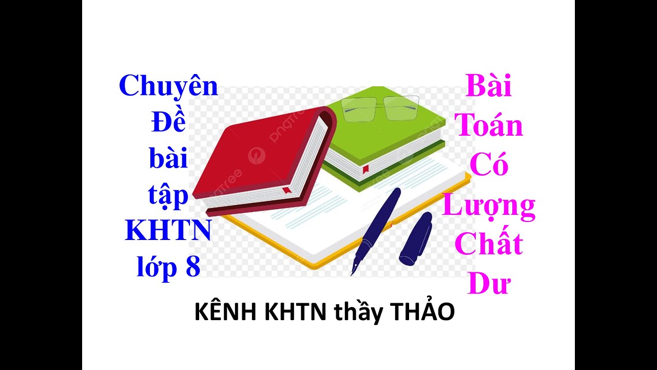 Phương pháp giải bài toán có lượng chất dư - bài tập khoa học tự nhiên lớp 8