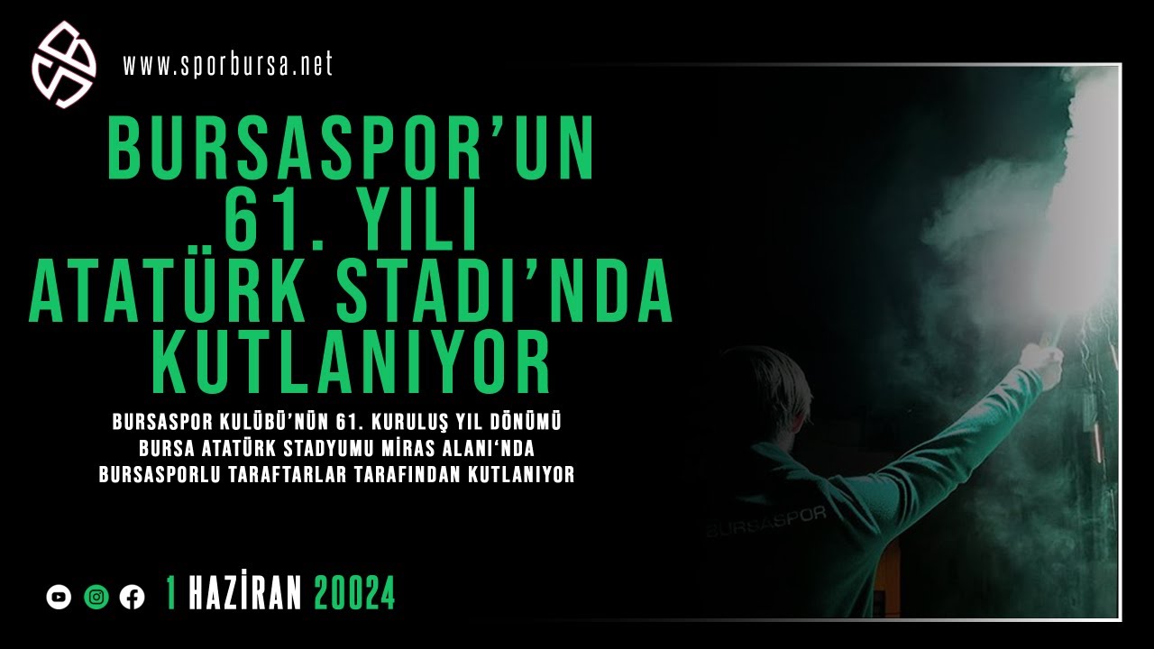 Bursaspor'un 61. yaşı büyük bir coşkuyla kutlanıyor