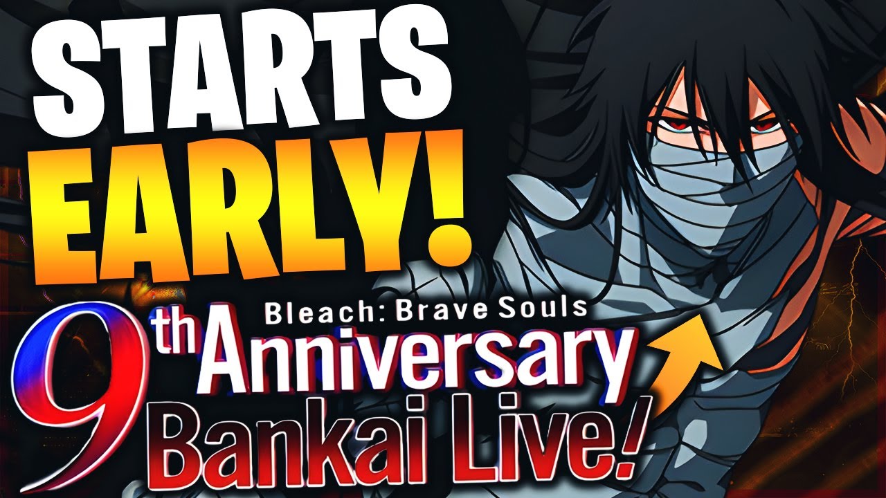 9TH ANNIVERSARY STARTING EARLY?! BANKAI LIVE DATE CONFIRMED! Bleach: Brave Souls!