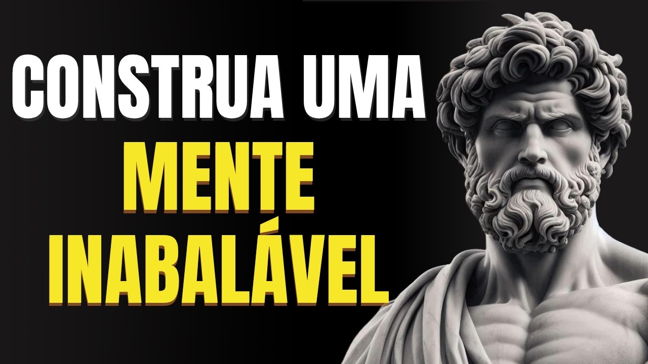 Como TER uma MENTE INABAL&Aacute;VEL | Paz Mental | Estoicismo