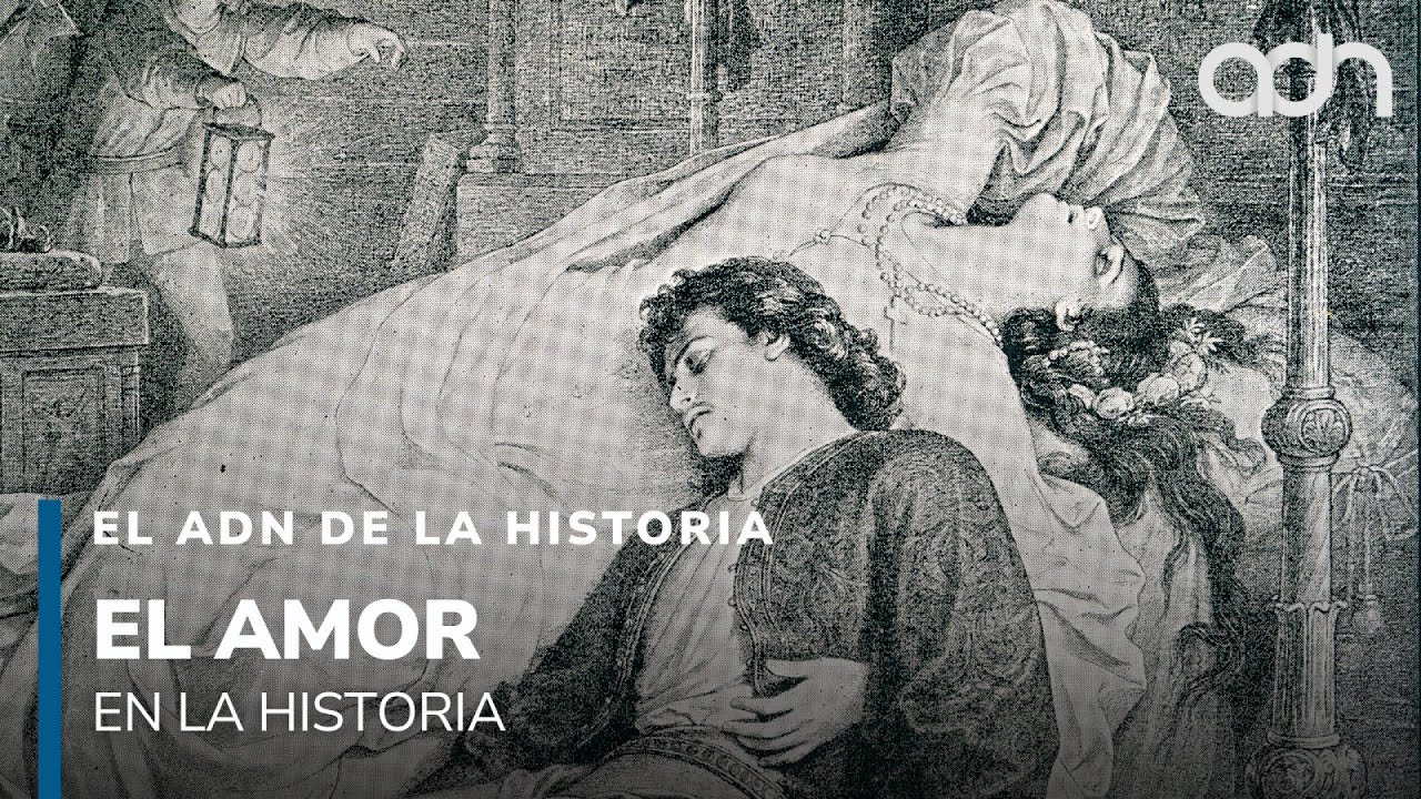 El amor a través de la Historia l El ADN de la Historia