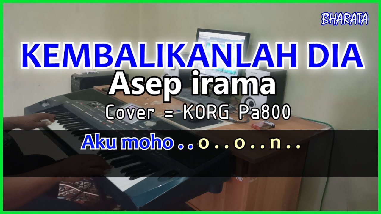 KEMBALIKANLAH DIA - Asep Irama KARAOKE Cover Pa800