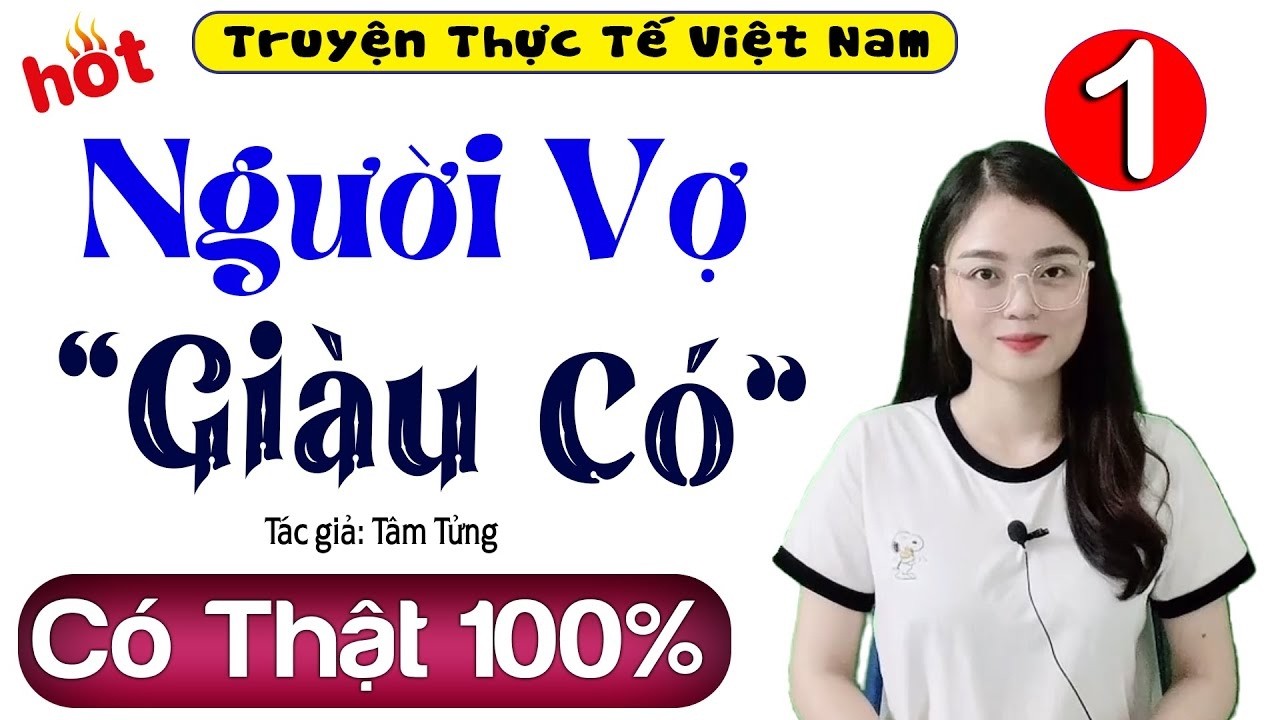 Phải nghe 1 lần trong đời - NGƯỜI VỢ GIÀU CÓ - Truyện Tâm Sự Thầm Kín Việt Nam 2026
