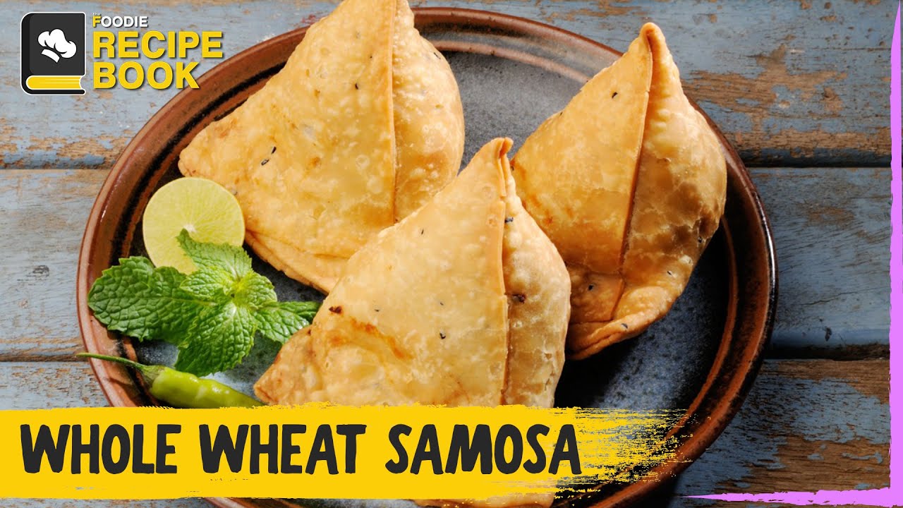 Whole Wheat Samosa Recipe | How To Make Whole Wheat Samosa | Healthy Samosa Recipe | The Foodie
