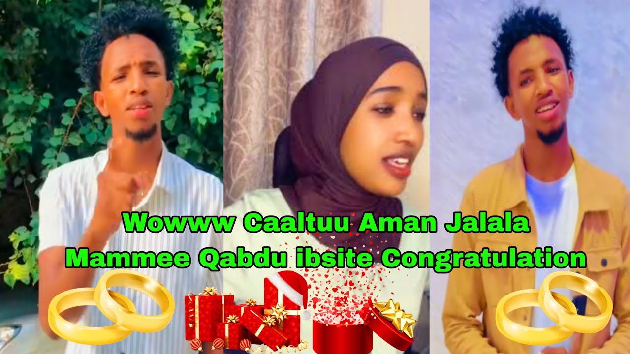 Wowww Caaltuu Aman Jalala Mammee Qabdu ibsite Congratulation