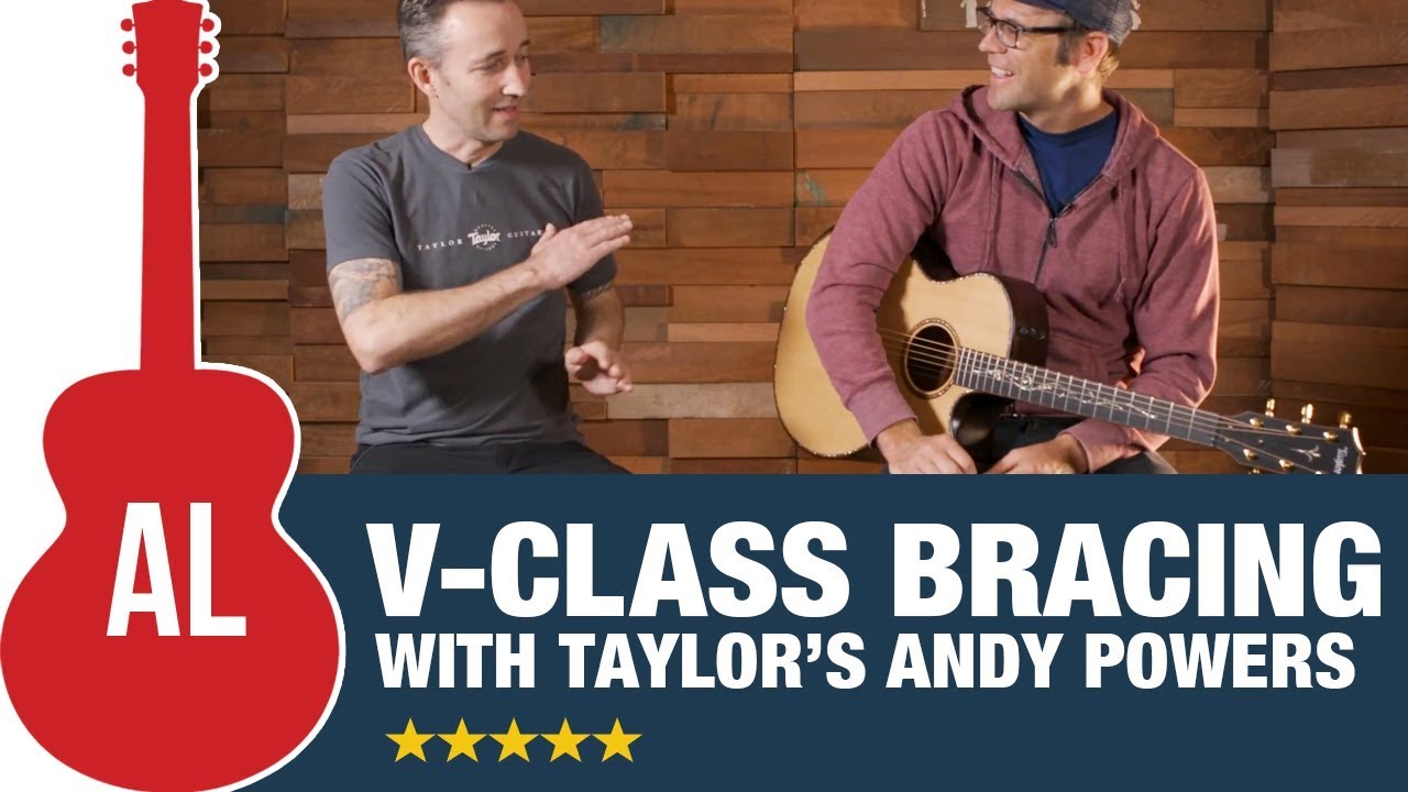 Andy Powers Introduces Taylor's New V-Class Bracing